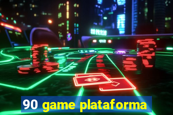 90 game plataforma